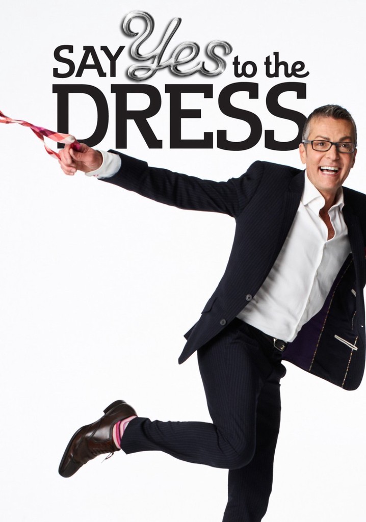 Say yes. Say Yes to the Dress. Say. Say Yes to the Dress poster. Say Yes to the Dress logo.